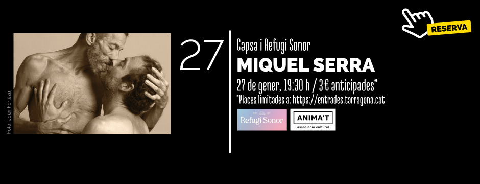 CAPSA i REFUGI SONOR - MIQUEL SERRA @ CAPSA DE MÚSICA | Tarragona | Catalunya | Espanya