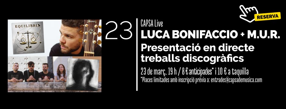CAPSA Live - LUCA BONIFACCIO + M.U.R. @ CAPSA DE MÚSICA | Tarragona | Catalunya | Espanya