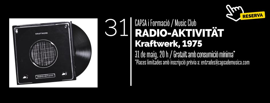 CAPSA i MÚSIC CLUB - RADIO AKTIVITAT de Kraftwerk @ CAPSA DE MÚSICA | Tarragona | Catalunya | Espanya